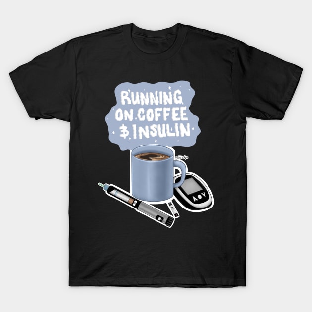 Running on Coffee and Insulin T-Shirt by NosticArt